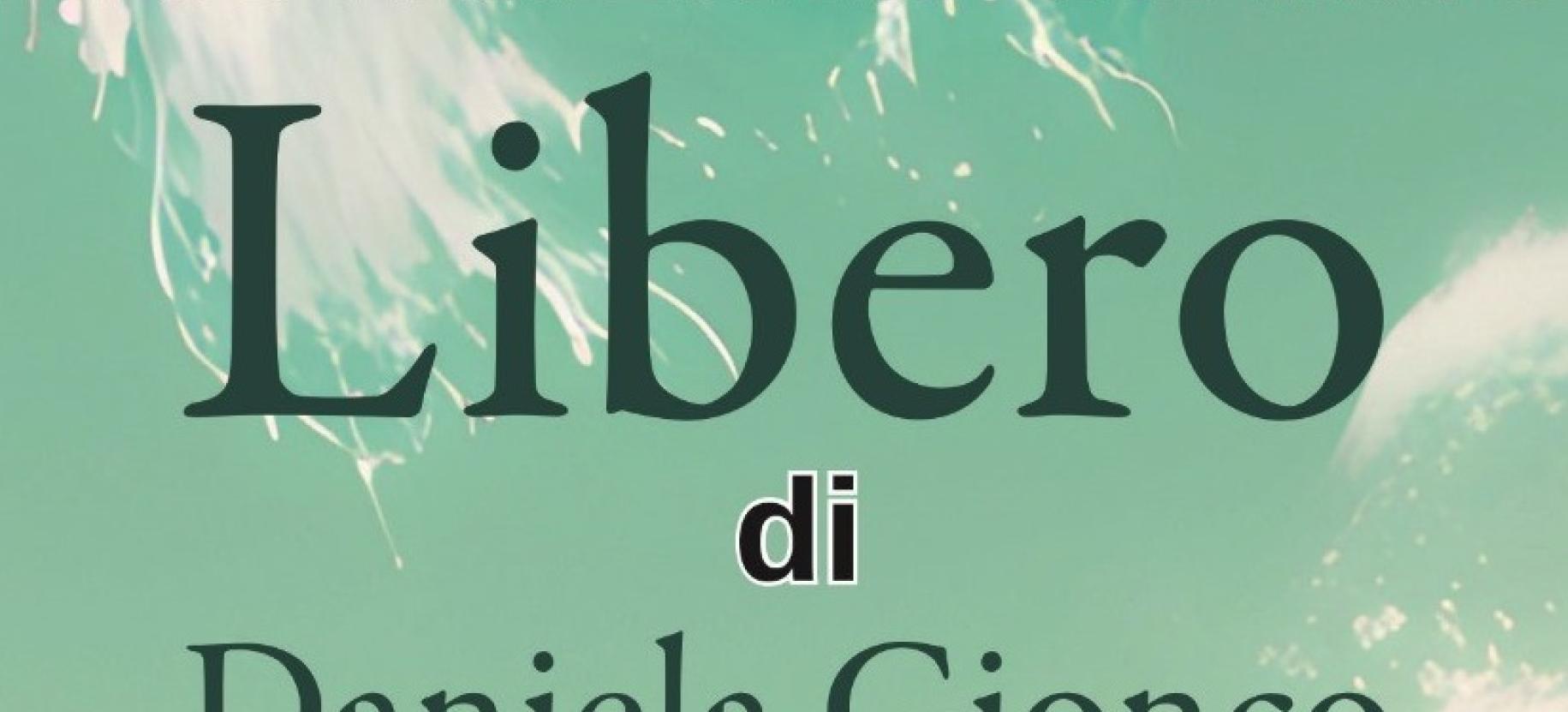 Presentazione del libro "Libero" di Daniela Gionco