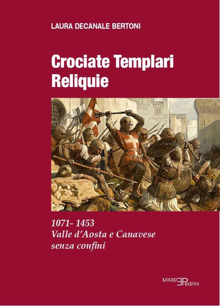 Presentazione del libro: “Crociate Templari e Reliquie 1071-1453"